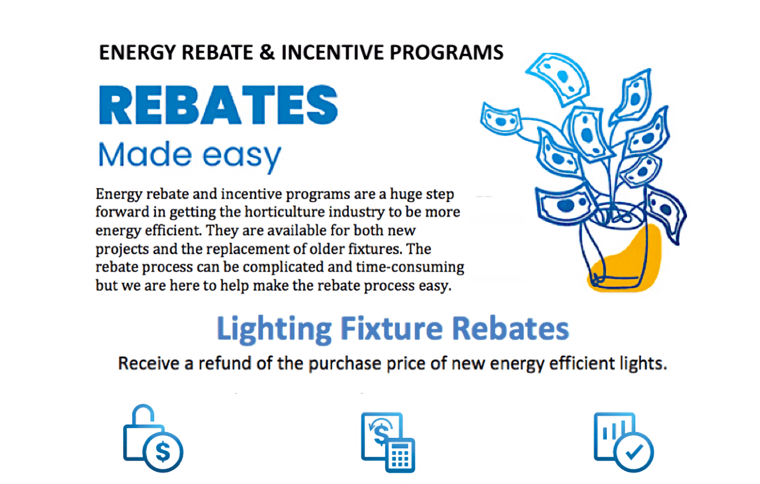 Energy Rebate & Incentive Prpgrams for the Horticulture Industry.  What Rebates.  LED Grow Lights, Dehumidifiers, HVAC Systems.  Horticulture Lighting Rebates